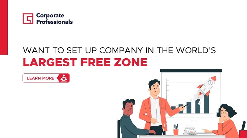 Set Up Company in The World’s Largest Free Zone