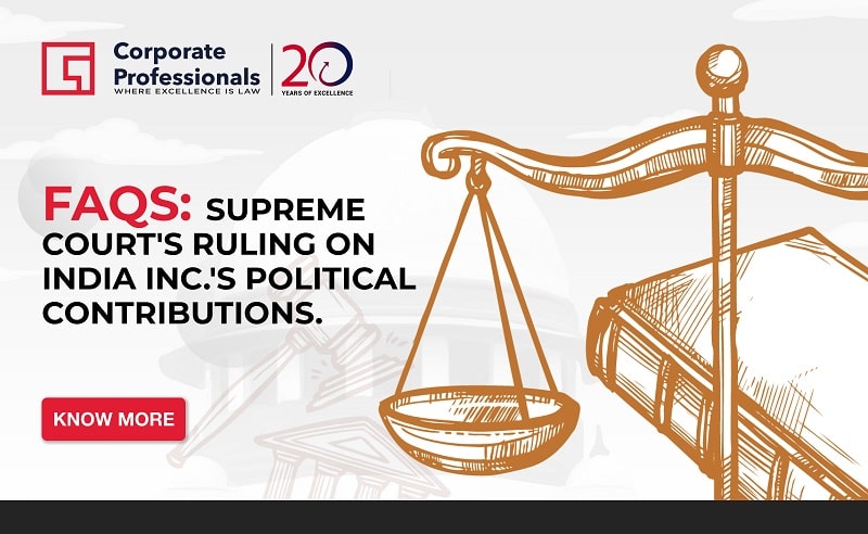 FAQs: Supreme Court's Ruling on India Inc.'s Political Contributions