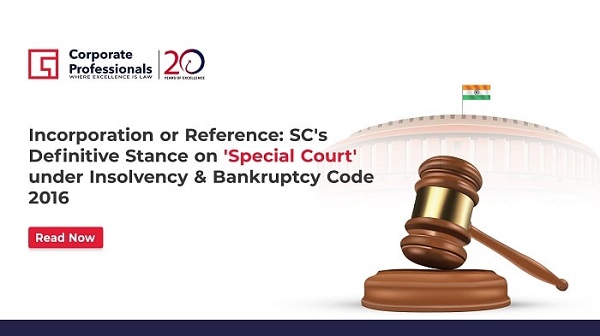 The Supreme Court addressed two critical issues, clarifying the legal framework and procedural aspects related to Special Courts under Insolvency & Bankruptcy