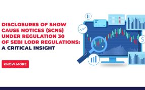 Disclosures of Show Cause Notices (SCNs) Under Regulation 30 of SEBI LODR Regulations: A Critical Insight