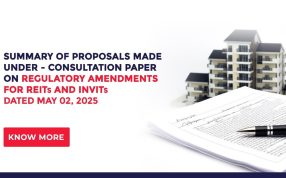 Summary of Proposals Made Under – Consultation Paper on Regulatory Amendments for REITs and InvITs Dated May 02, 2025