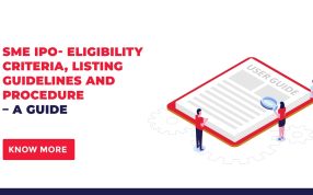 SME IPO- Eligibility Criteria, Listing Guidelines and Procedure – A Guide