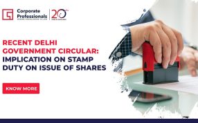 Recent Delhi Government Circular: Implication on stamp duty on issue of shares