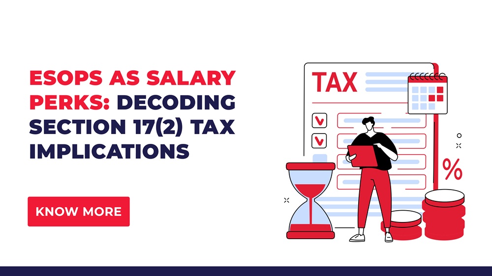 ESOPs as Salary Perks: Decoding Section 17(2) Tax Implications