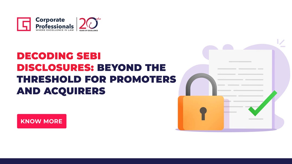Decoding SEBI Disclosures: Beyond the Threshold for Promoters and Acquirers