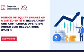 Pledge of Equity Shares of a Listed Entity: Regulatory and Compliance Overview Under SEBI Regulations (Part 1)