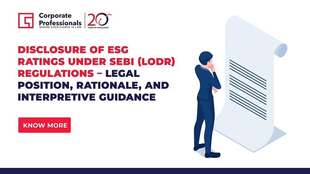 Disclosure of ESG Ratings under SEBI (LODR) Regulations – Legal Position, Rationale, and Interpretive Guidance