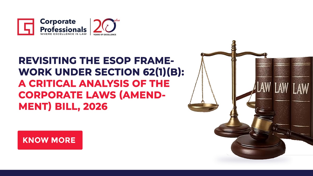 Revisiting the ESOP Framework under Section 62(1)(b): A Critical Analysis of the Corporate Laws (Amendment) Bill, 2026