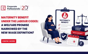 Maternity Benefit Under the Labour Codes: A Welfare Promise Narrowed by the New Wage Definition?