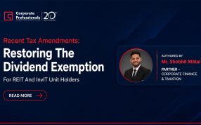 Recent Tax Amendments: Restoring The Dividend Exemption For REIT And InvIT Unit Holders